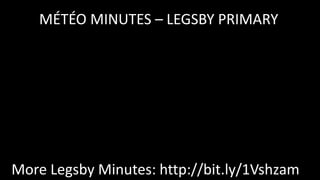 MÉTÉO MINUTES – LEGSBY PRIMARY
More Legsby Minutes: http://bit.ly/1Vshzam
 