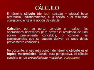 CÁLCULO ,[object Object],[object Object],[object Object]