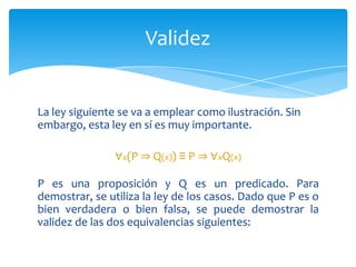 a) ∃x~Q(a, y) ,  b) ∀yQ(b, y),  y c) ∀yQ(y, y)∧∃x ∀yQ(x, y)PROBLEMAS