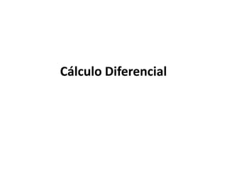 Cálculo Diferencial
 