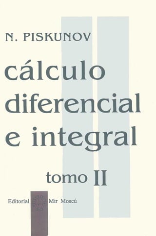 Cálculo diferencial e integral, Tomo II - N. Piskunov.pdf