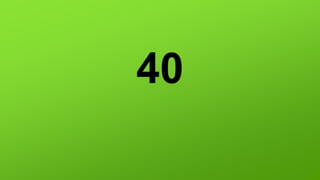 40
 