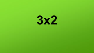 3x2
 