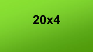 20x4
 