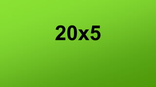 20x5
 