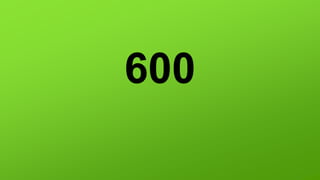 600
 
