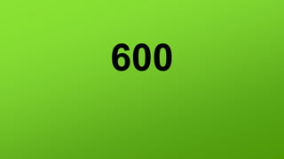 600
 