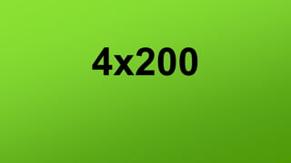 4x200
 