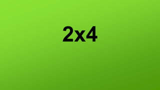 2x4
 