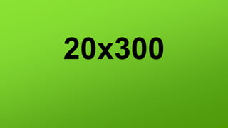20x300
 