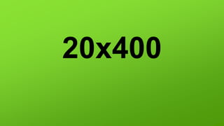 20x400
 