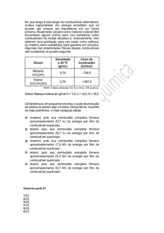 Gabarito parte 01
1:[E]
2:[C]
3:[D]
4 [A]
5:[D]
6:[C]
 