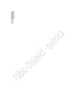 1:[B]
2:[B]
3:[D]
4:[D]
5:[E]
6.A
7.C
8.D
 