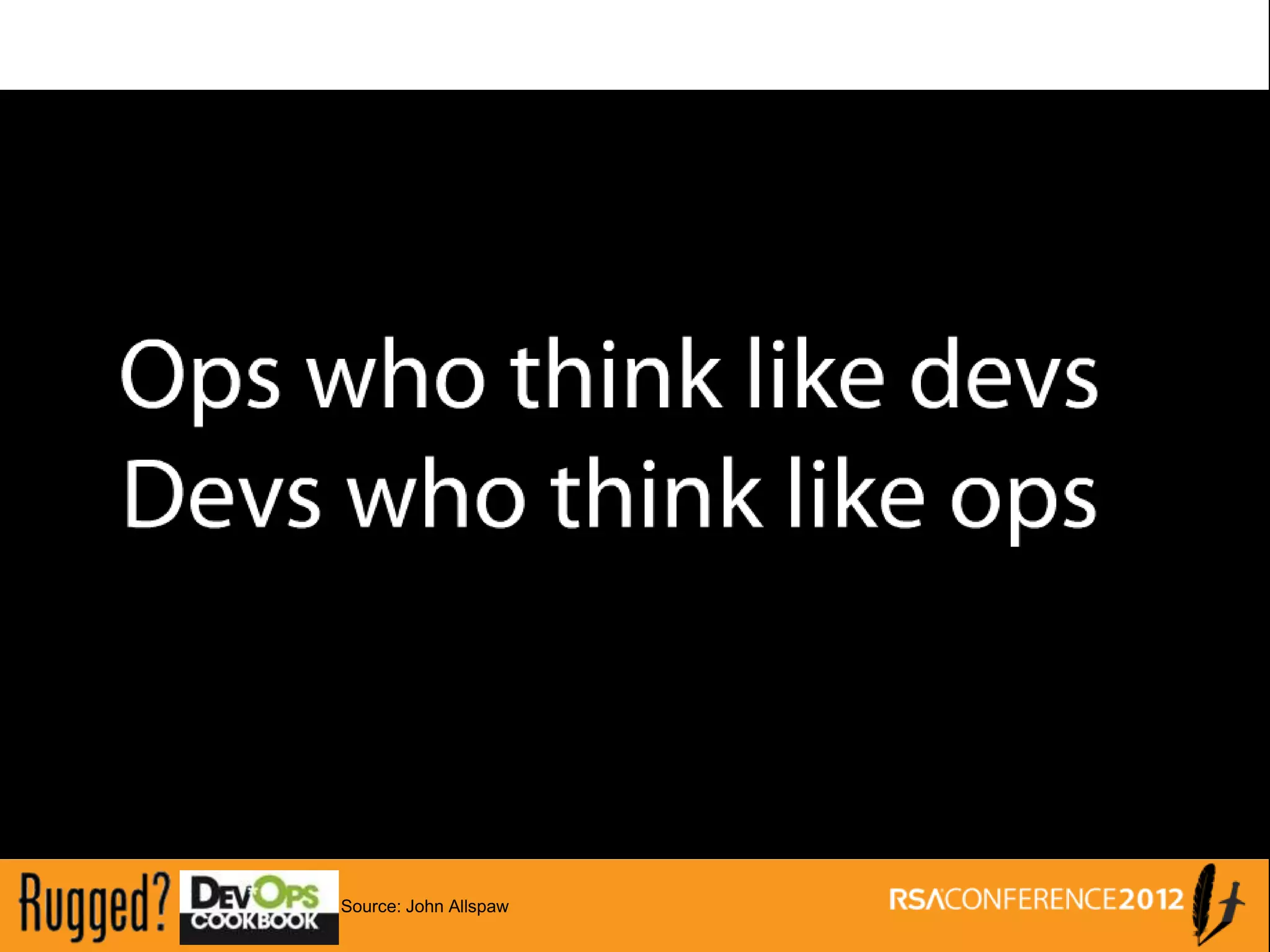 Source: John Allspaw
 