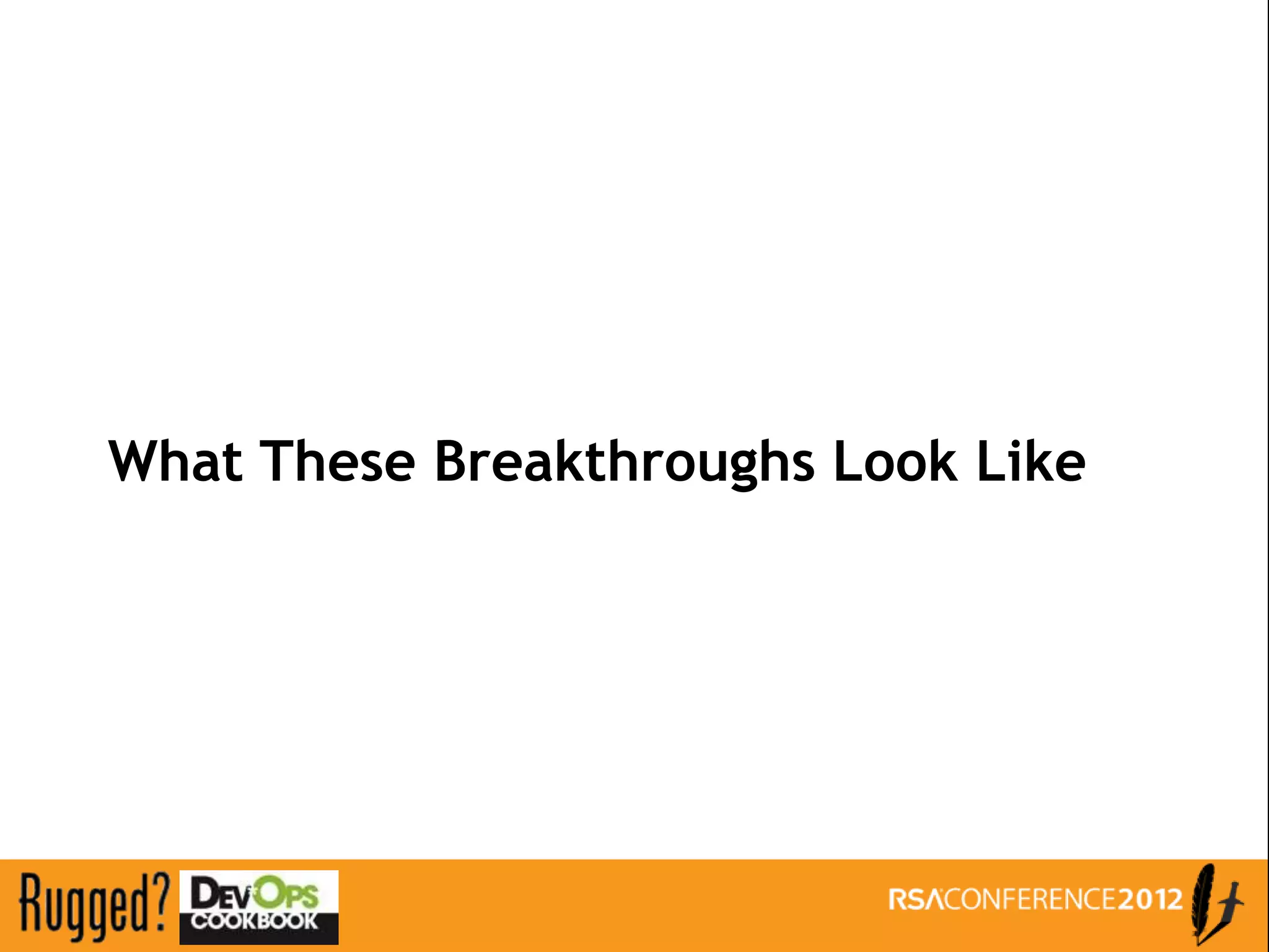 What These Breakthroughs Look Like
 