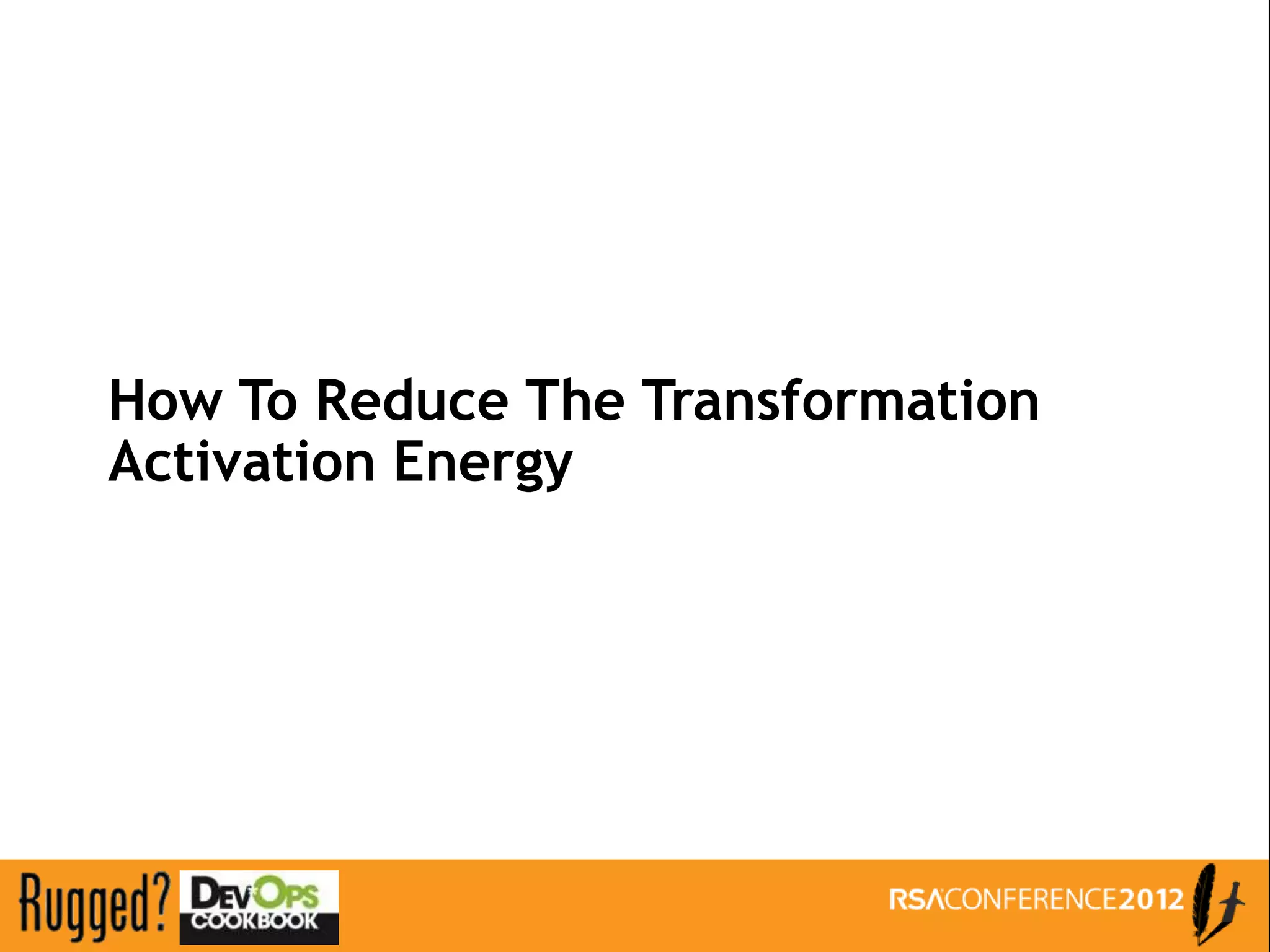 How To Reduce The Transformation
Activation Energy
 