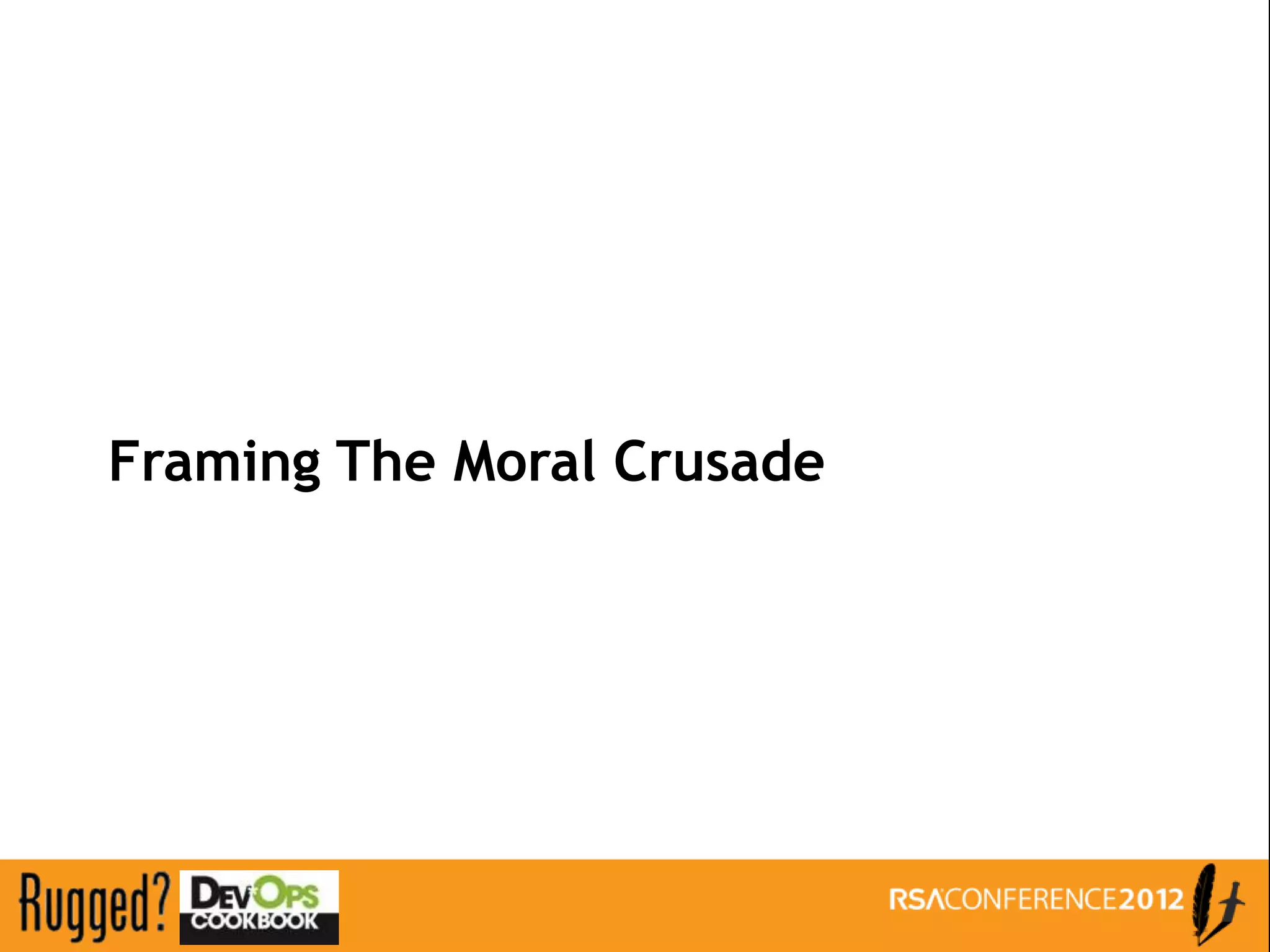 Framing The Moral Crusade
 