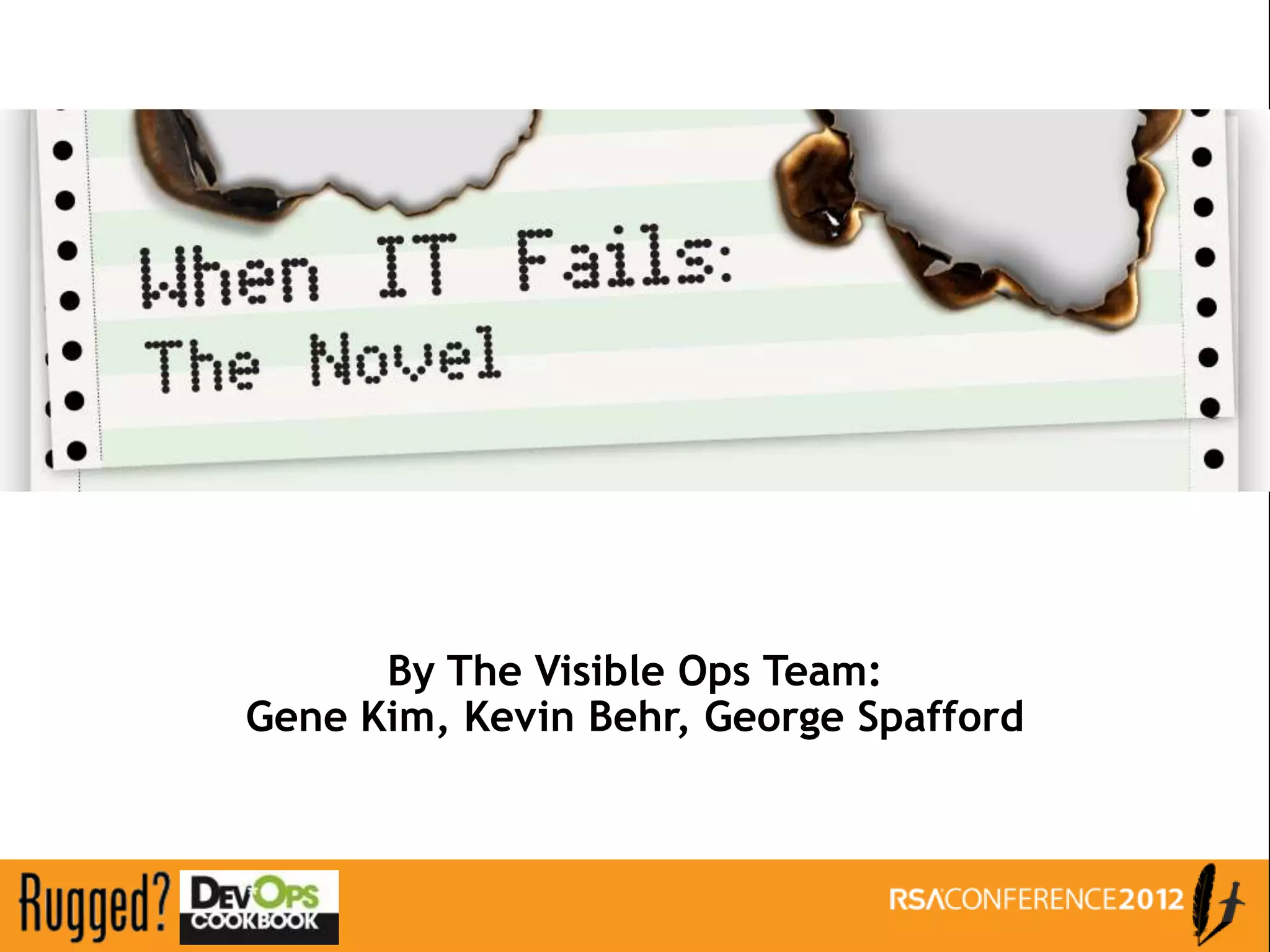 By The Visible Ops Team:
Gene Kim, Kevin Behr, George Spafford
 