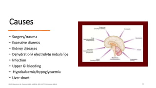 Causes
• Surgery/trauma
• Excessive diuresis
• Kidney diseases
• Dehydration/ electrolyte imbalance
• Infection
• Upper GI bleeding
• Hypokalaemia/hypoglycaemia
• Liver shunt
2022 Sharma et al. Cureus 14(8): e28016. DOI 10.7759/cureus.28016 30
 