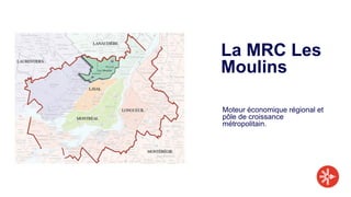 La MRC Les
Moulins
Moteur économique régional et
pôle de croissance
métropolitain.
 