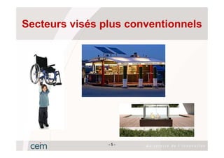 Secteurs visés plus conventionnels




                -5-
 