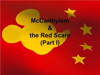 McCarthyism & the Red Scare (Part I) 