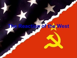 The Reaction of the West 