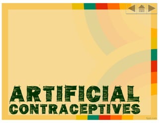 Artificial
Contraceptives
 