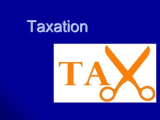 Taxation
 