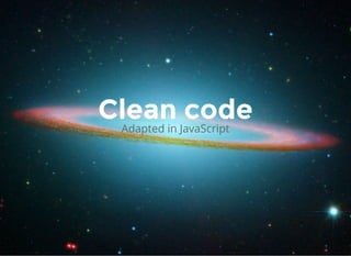 Clean codeClean codeAdapted in JavaScript
 