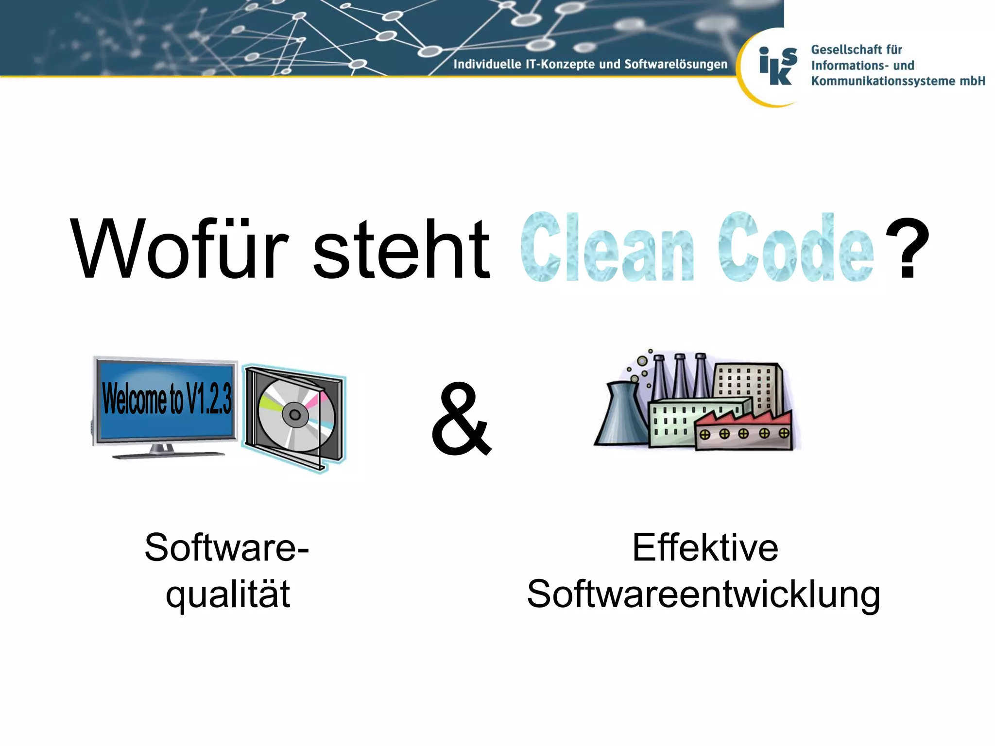 Wofür steht                            ?

             &
 Software-            Effektive
  qualität       Softwareentwicklung
 