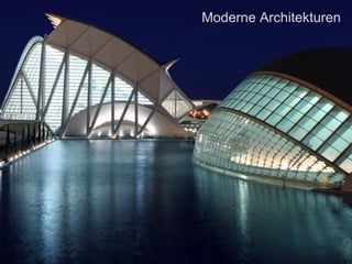 Moderne Architekturen
 