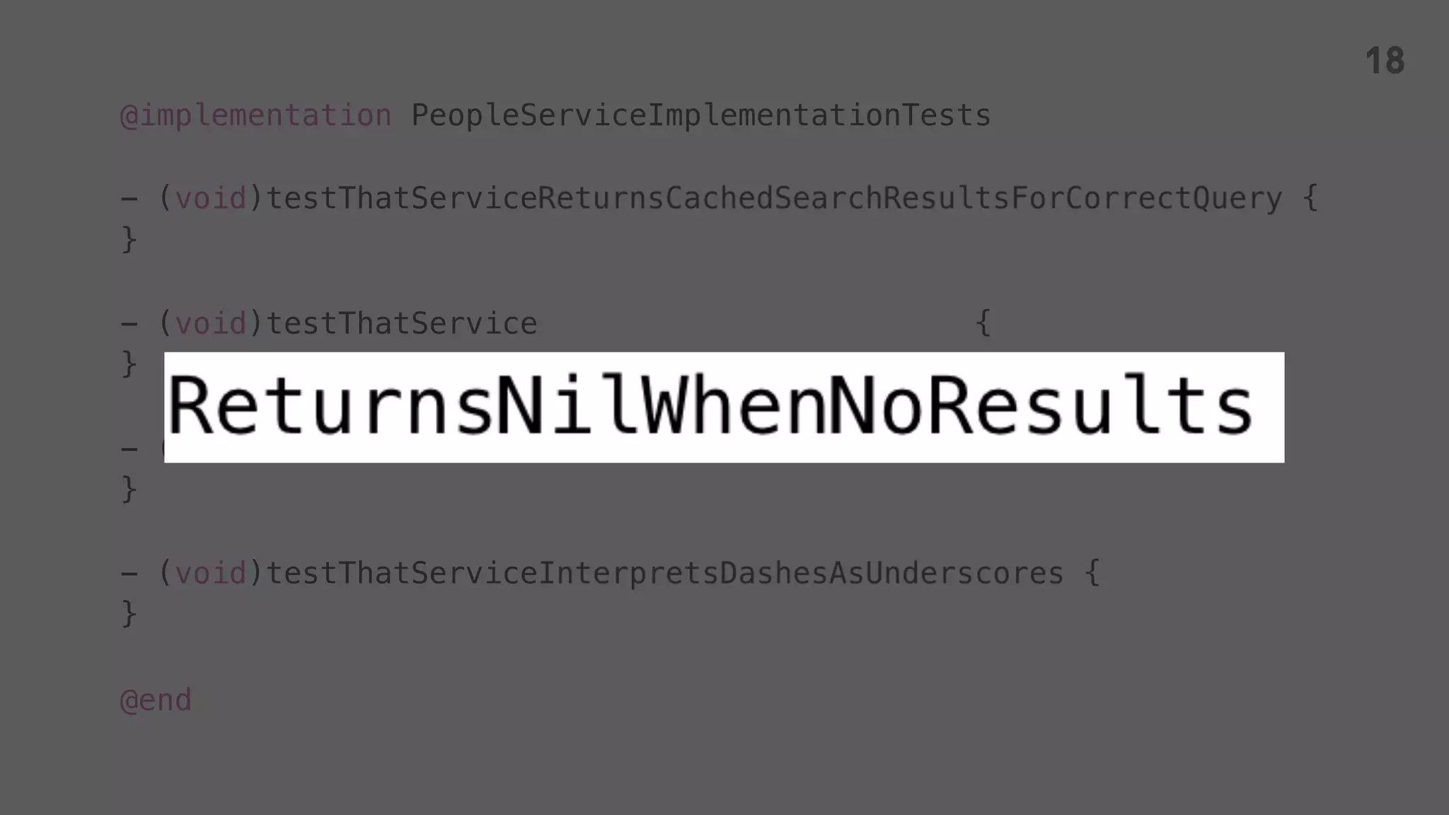 @implementation PeopleServiceImplementationTests
- (void)testThatService {
}
- (void)testThatService {
}
- (void)testThatService {
}
- (void)testThatService {
}
@end
18
 