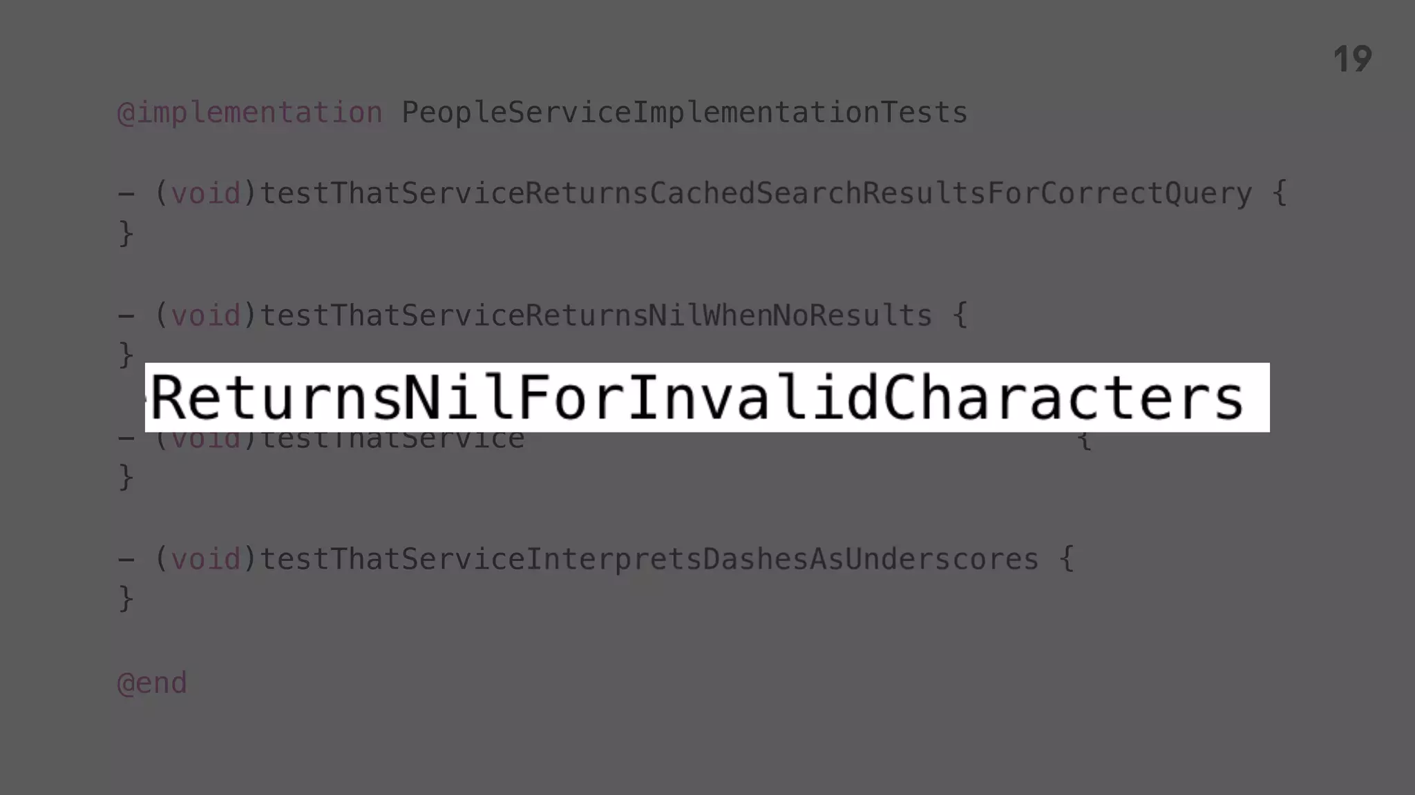@implementation PeopleServiceImplementationTests
- (void)testThatService {
}
- (void)testThatService {
}
- (void)testThatService {
}
- (void)testThatService {
}
@end
19
 