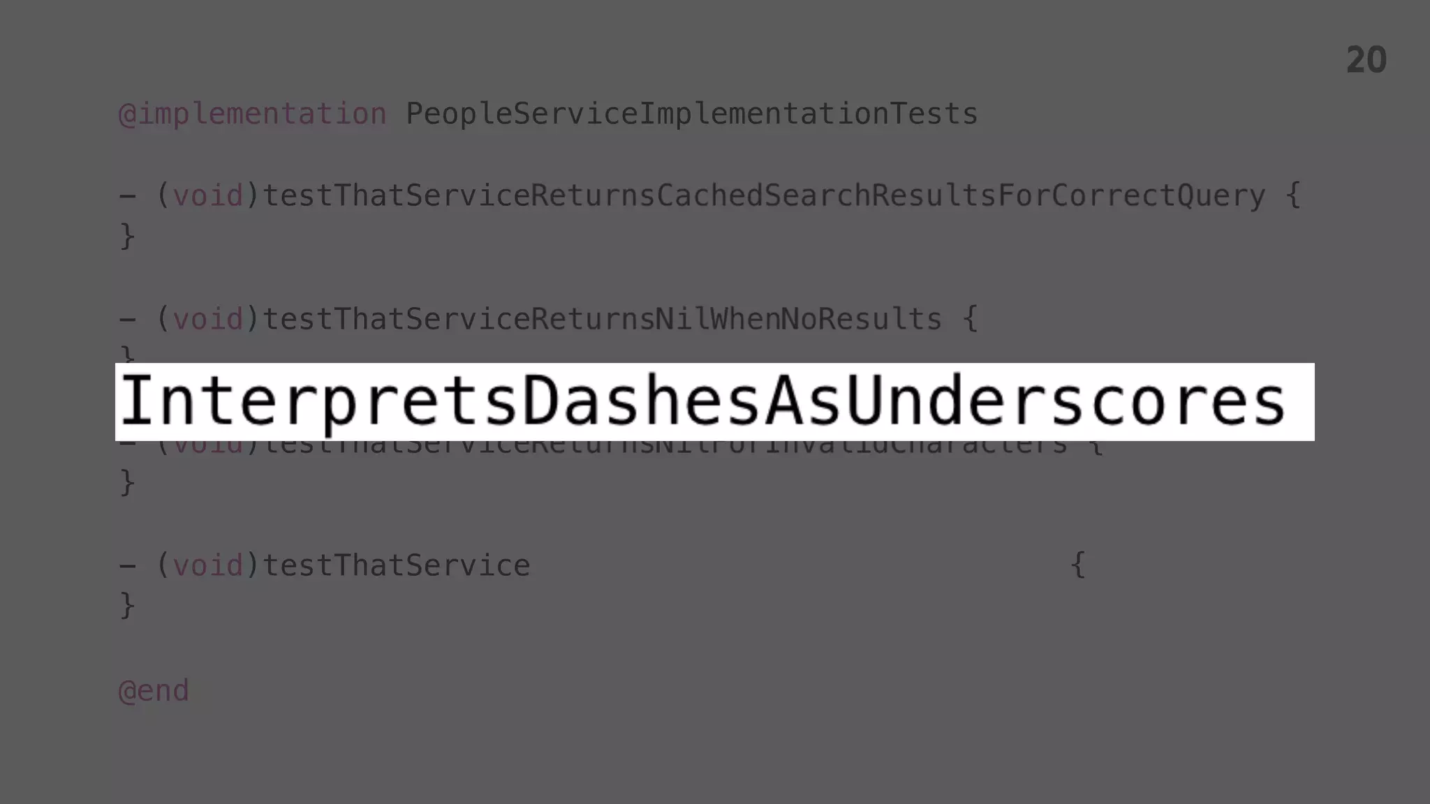 @implementation PeopleServiceImplementationTests
- (void)testThatService {
}
- (void)testThatService {
}
- (void)testThatService {
}
- (void)testThatService {
}
@end
20
 