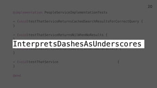 @implementation PeopleServiceImplementationTests
- (void)testThatService {
}
- (void)testThatService {
}
- (void)testThatService {
}
- (void)testThatService {
}
@end
20
 
