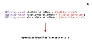 NSString *const kAuthOperationName = @"AuthOperation";
NSString *const kInitialOperationName = @"InitialOperation";
NSString *const kGeneralOperationName = @"GeneralOperation";
OperationSchedulerTestConstants.h
47
 