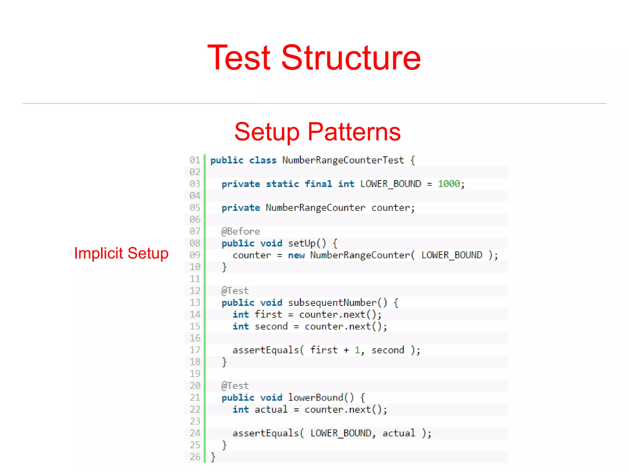 Test Structure 
Setup Patterns 
Implicit Setup 
 