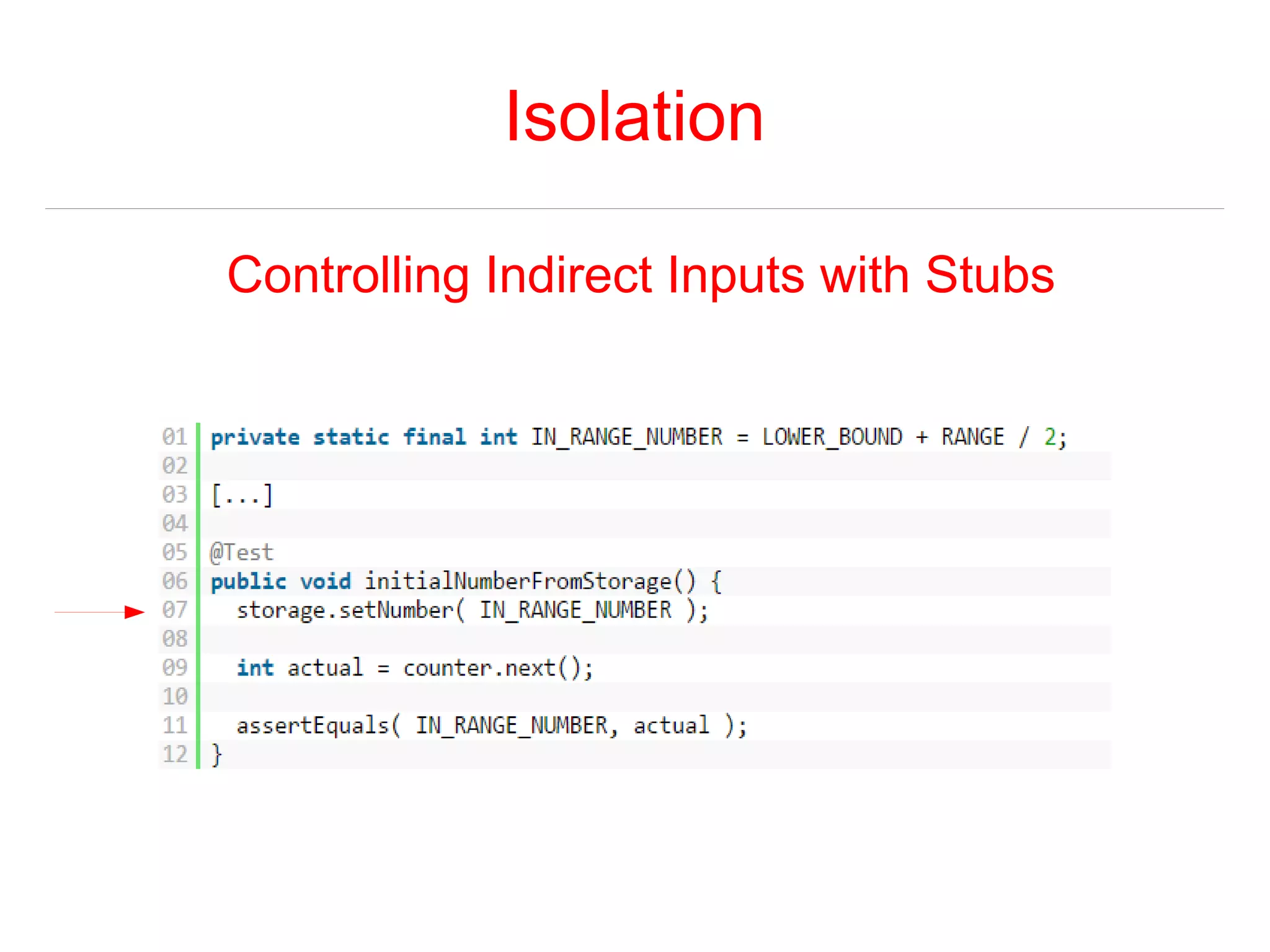 Isolation 
Controlling Indirect Inputs with Stubs 
 