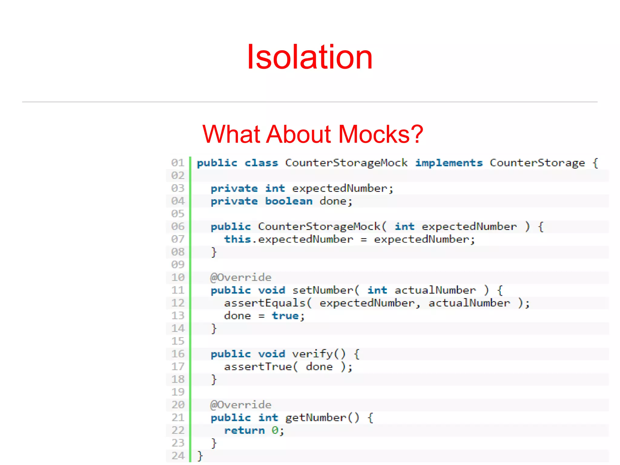 Isolation 
What About Mocks? 
 