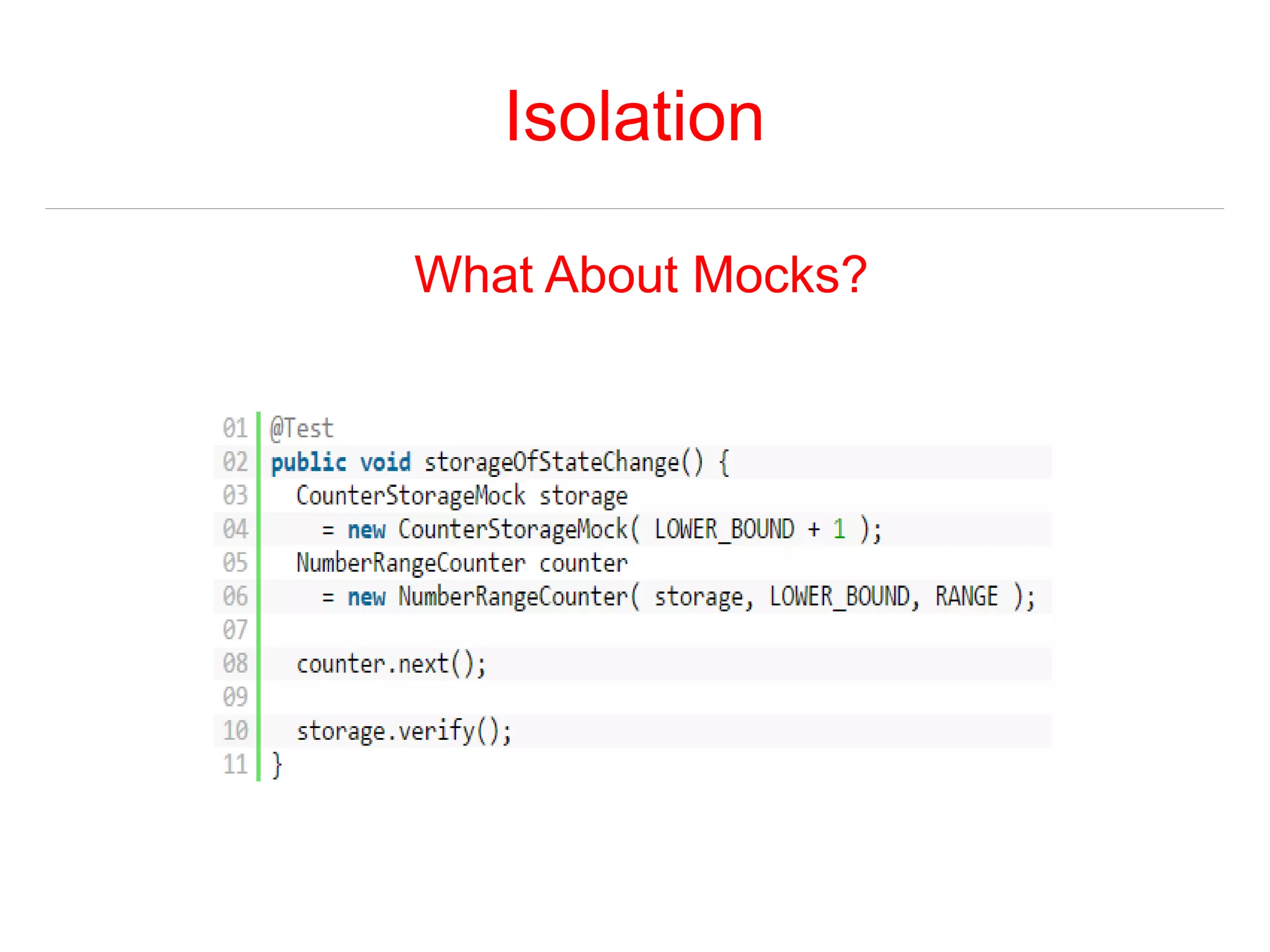 Isolation 
What About Mocks? 
 