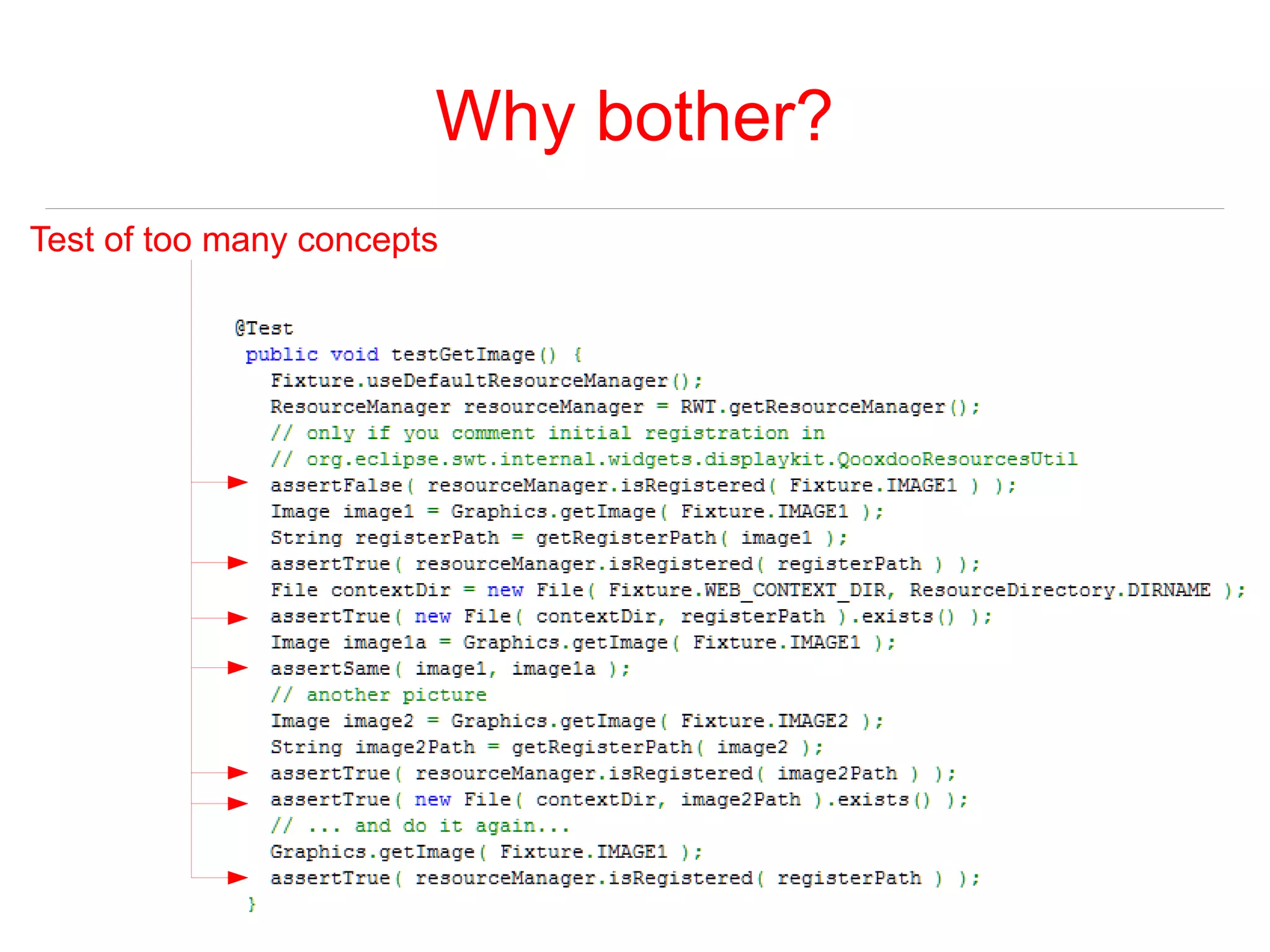 Why bother? 
Test of too many concepts 
 