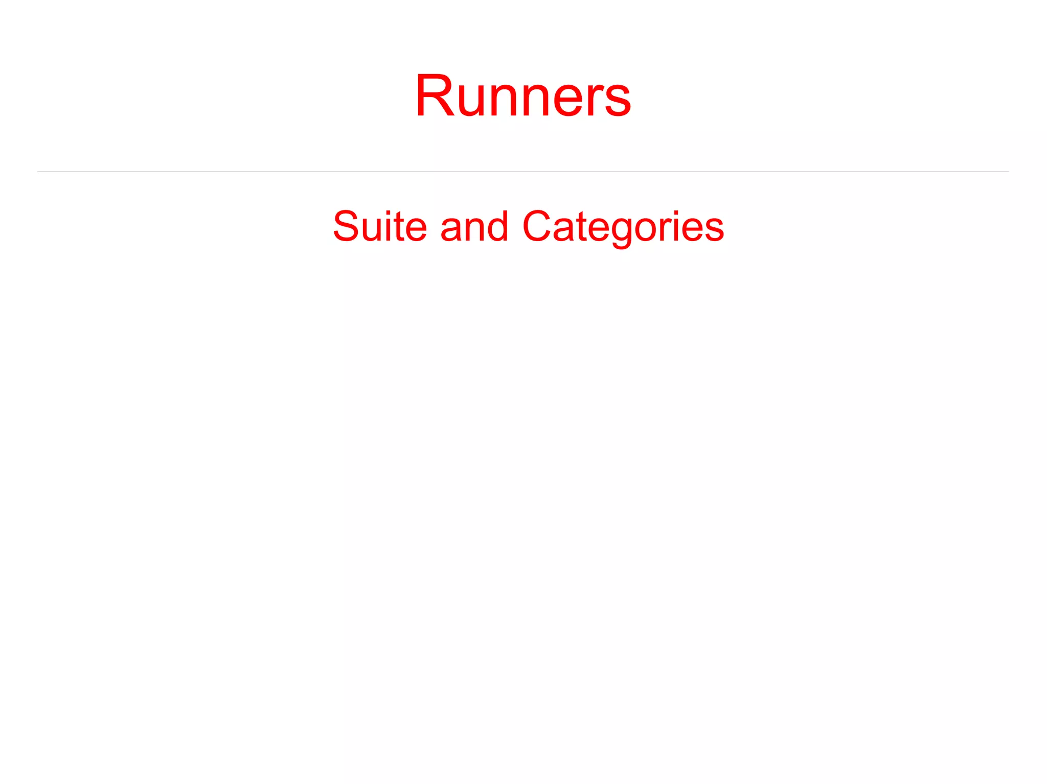 Runners 
Suite and Categories 
 