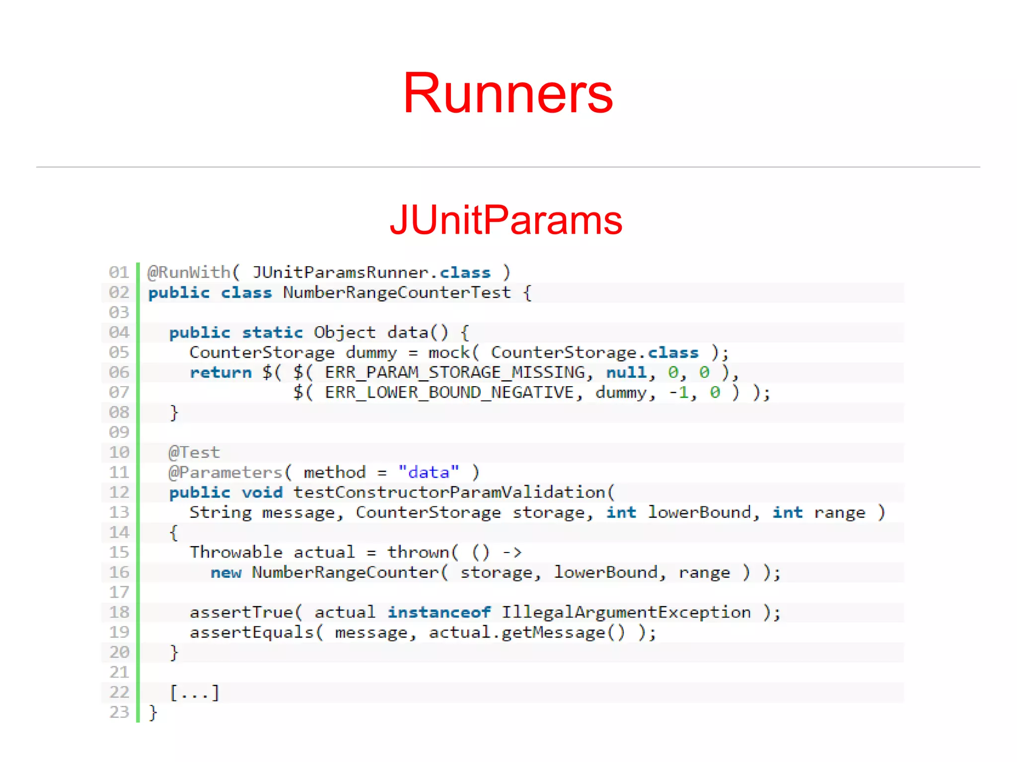 Runners 
JUnitParams 
 