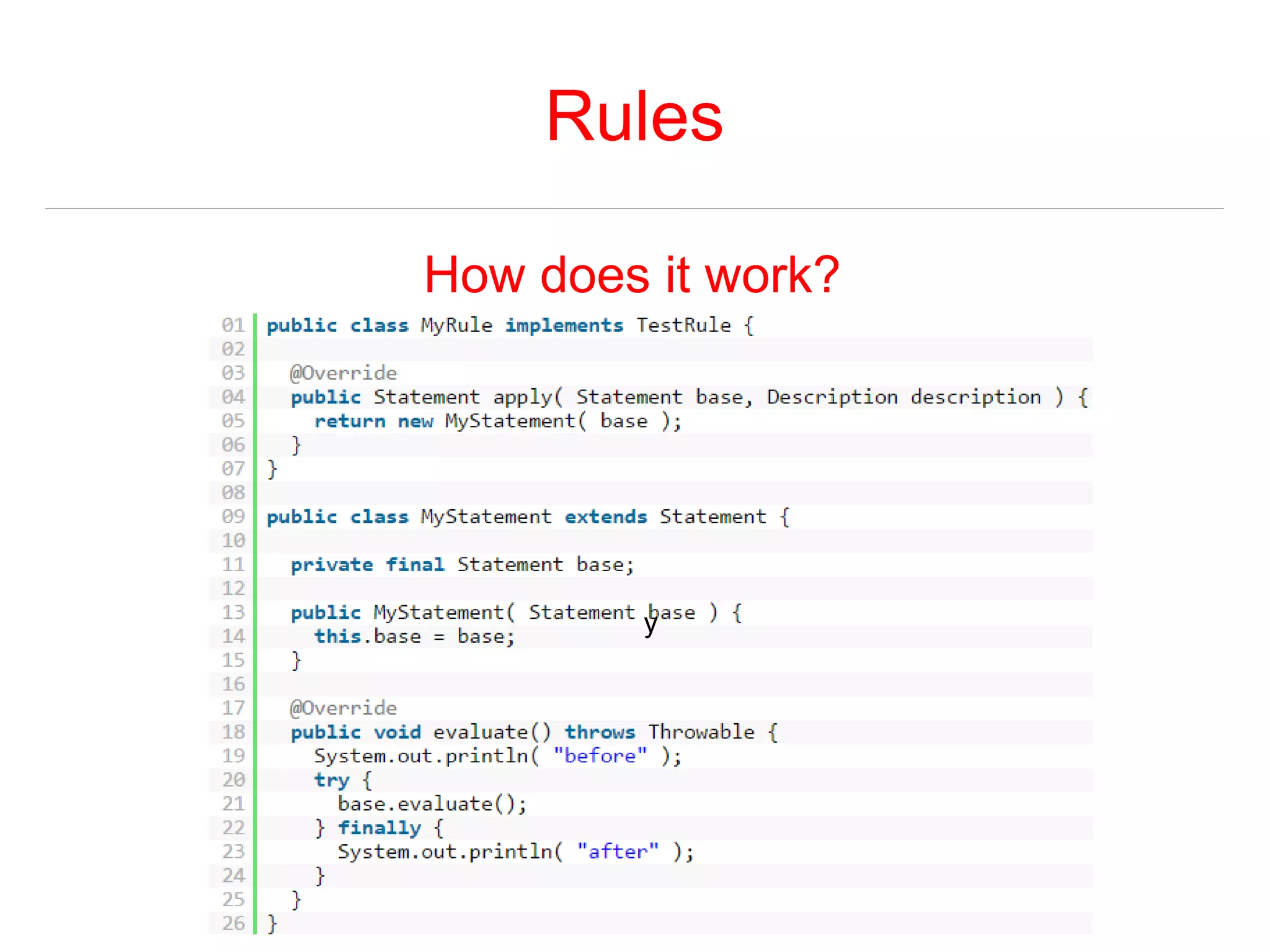 Rules 
How does it work? 
y 
 