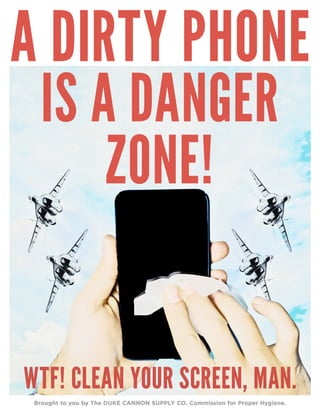 Duke Cannon PSA Poster - A DIRTY PHONE IS A DANGER ZONE!