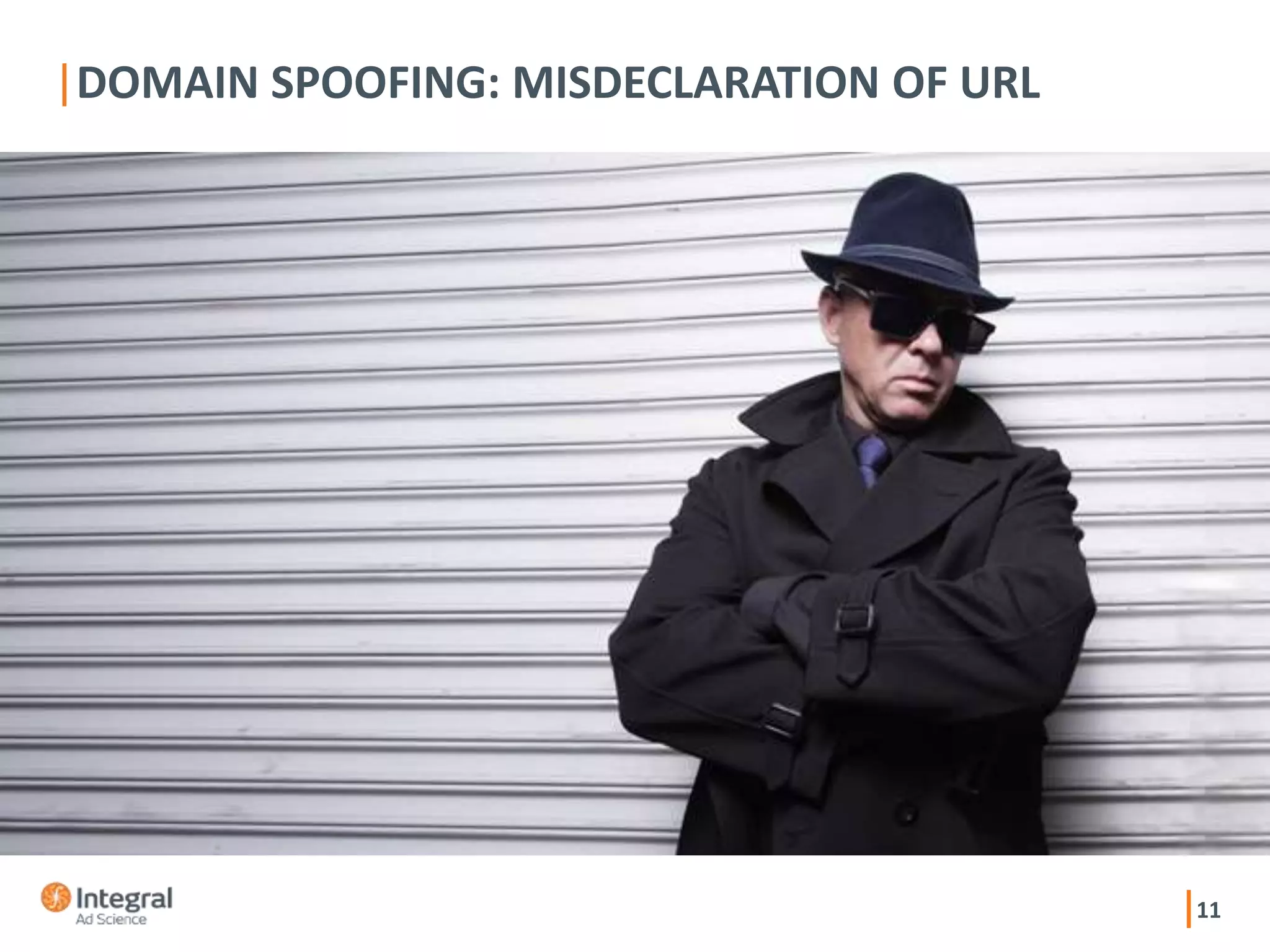 11
DOMAIN SPOOFING: MISDECLARATION OF URL
 