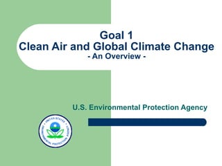Goal 1 Clean Air and Global Climate Change - An Overview - U.S. Environmental Protection Agency 