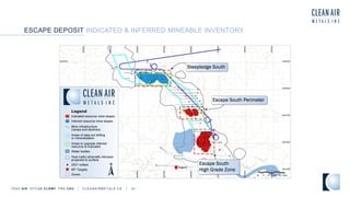 TSXV AIR OTCQB CLRM F FRA CKU C L E A N A I R M E T A L S . C A 37
ESCAPE DEPOSIT INDICATED & INFERRED MINEABLE INVENTORY
 