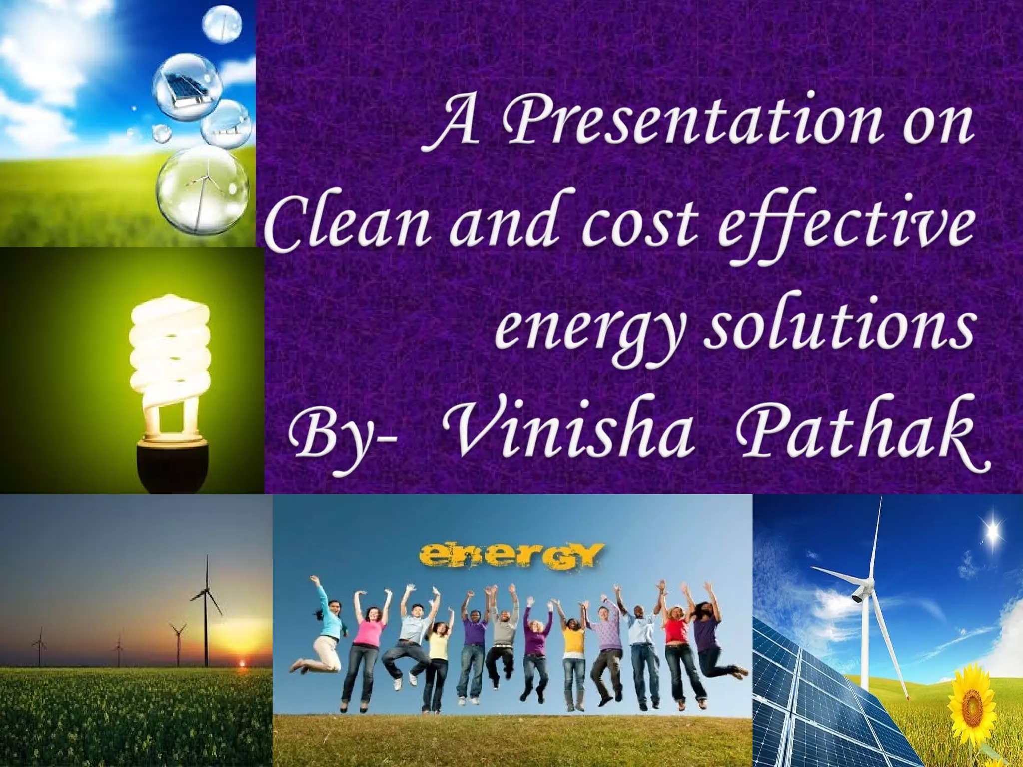 Clean and cost effective energy solutions PPT